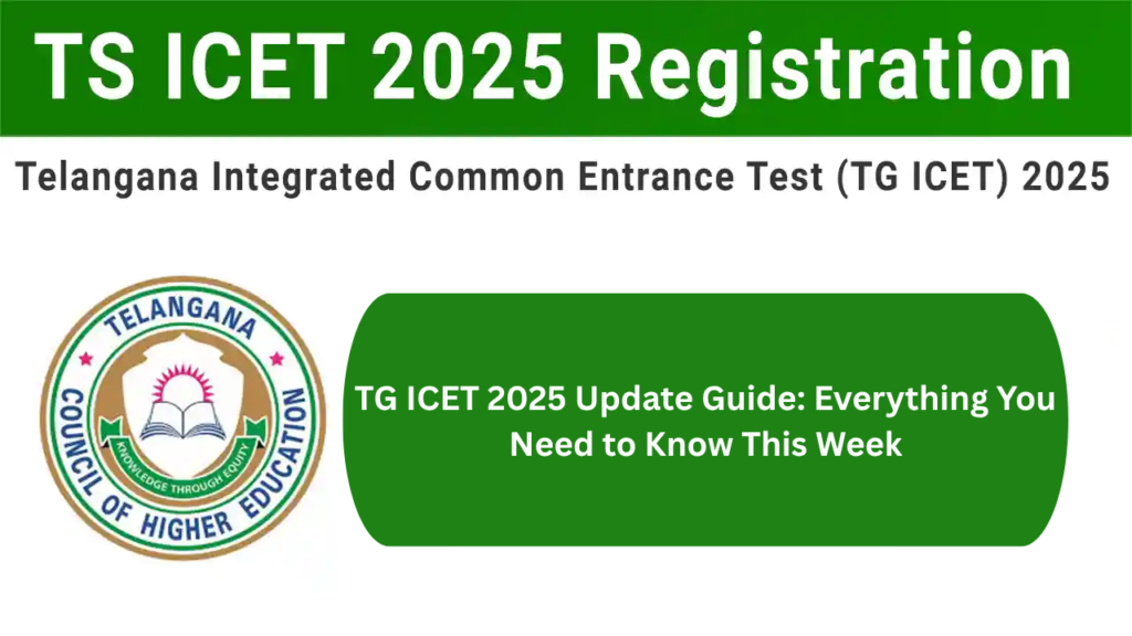 TG-ICET-2025-Update-Guide-Everything-You-Need-to-Know-This-Week TG ICET Update Guide